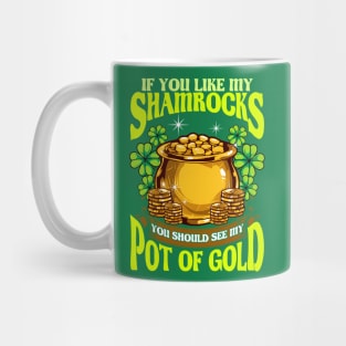 St Patricks Day Like My Shamrocks Pot Of Gold Mug